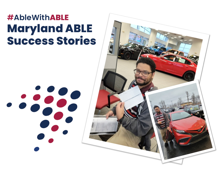 Photos of Byron Wainwright with his new red car and registration papers with the caption #AbleWithABLE: Maryland ABLE Success Story